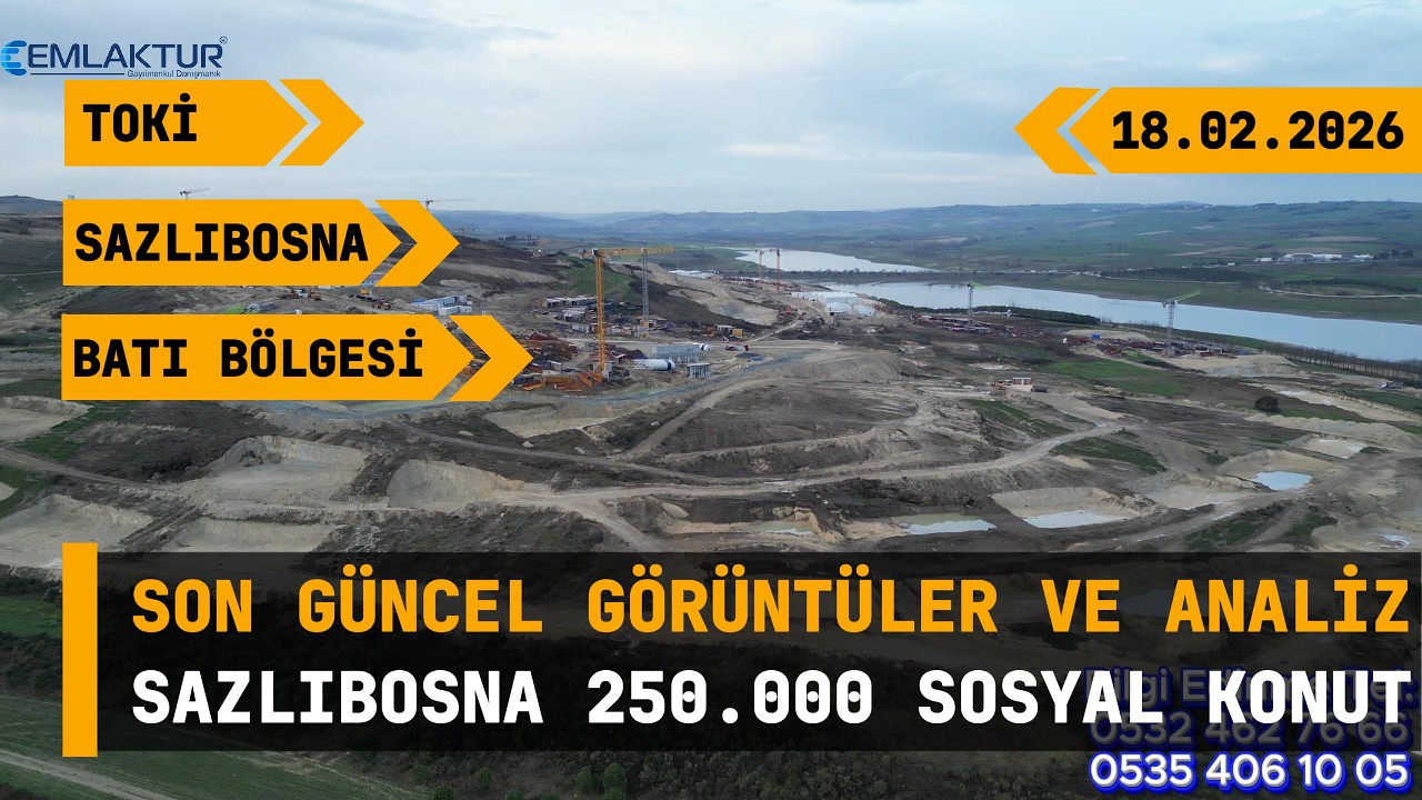 Toki Arnavutköy Sazlıbosna 250 000 Sosyal Konut Batı Bölgesi Son Görüntüler Durum ve Genel Analiz