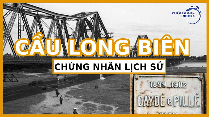 Cầu long biên xây dựng năm bao nhiêu