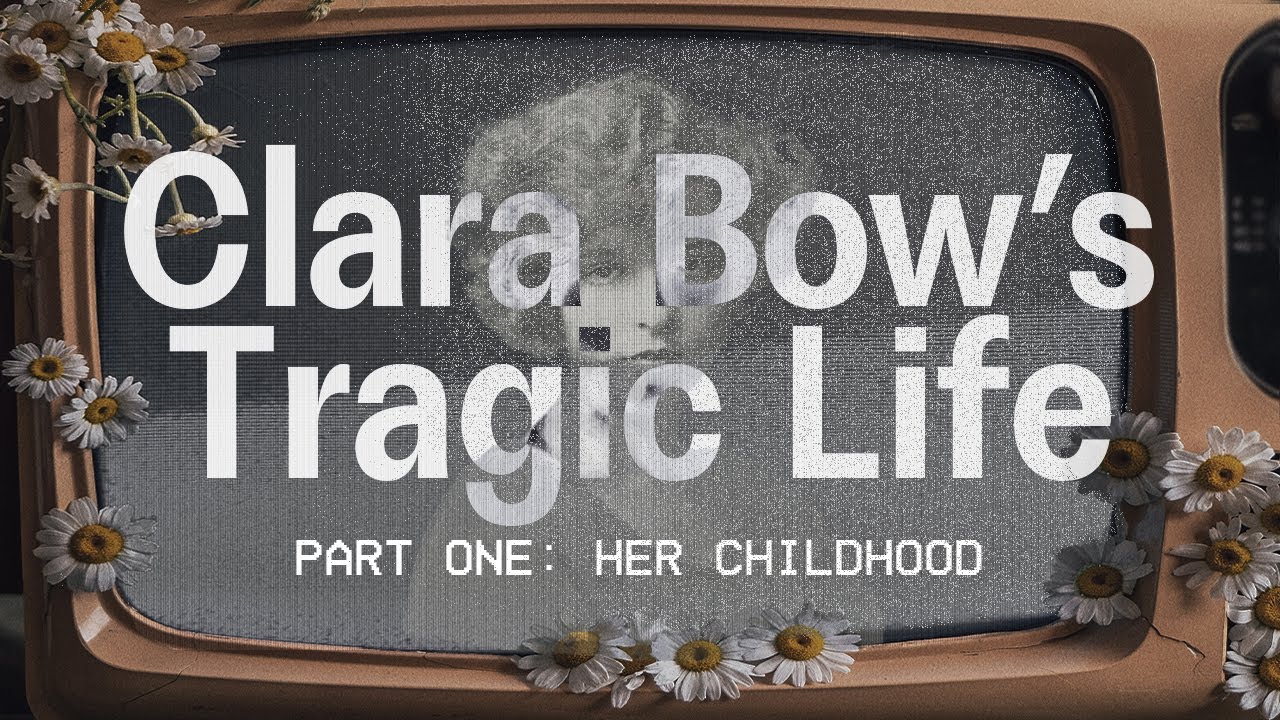 What Happened to Clara Bow? Pt 1. The Heartbreaking Rise & Fall of Hollywood's 1st It Girl