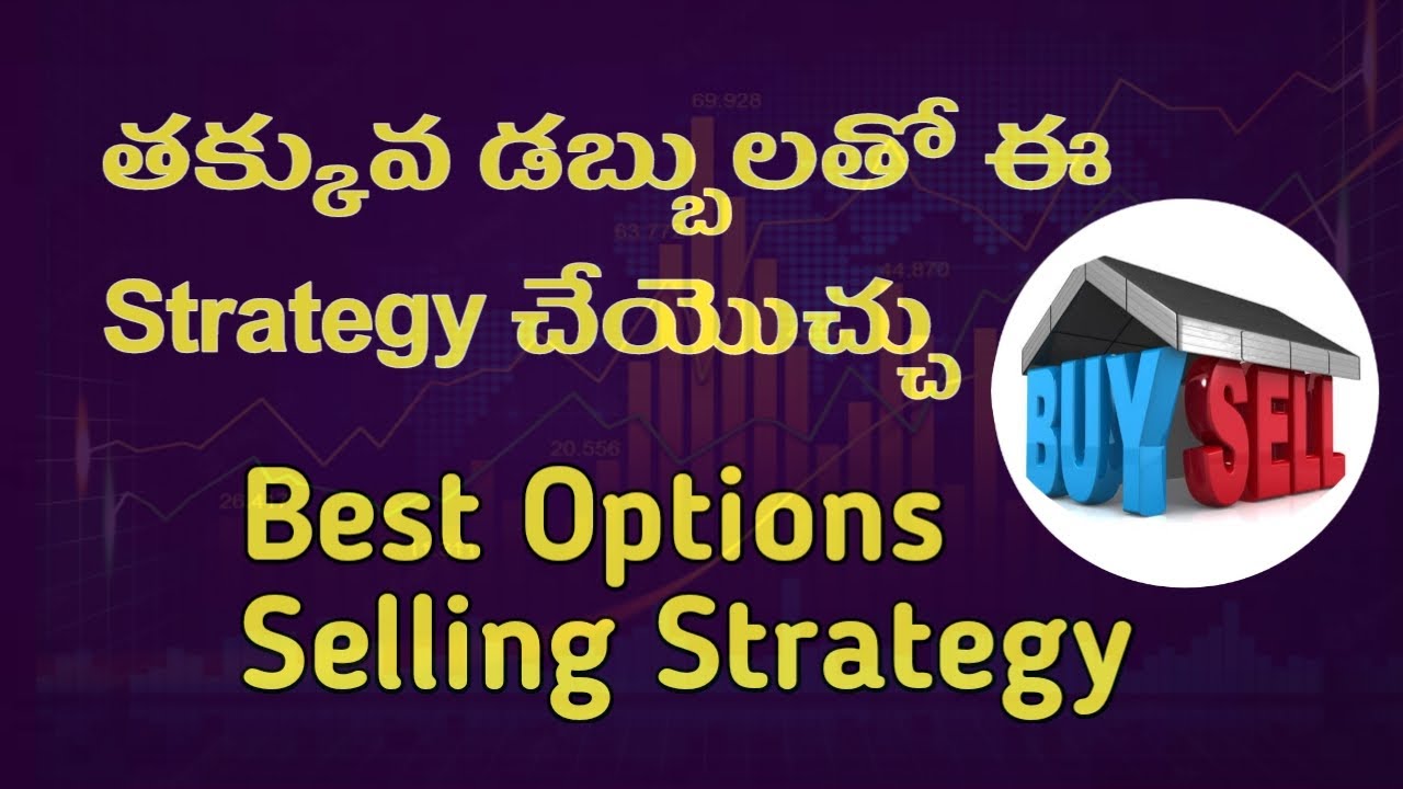 Options Trading For Beginners In Telugu Options Selling Strategy