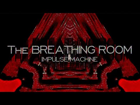 The Breathing Room [Visualizer] ⥊ Impulse Machine