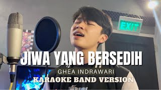 [KARAOKE] JIWA YANG BERSEDIH - GHEA INDRAWARI ||  COVER BY ANGGA RAMADHAN (BAND VERSION)