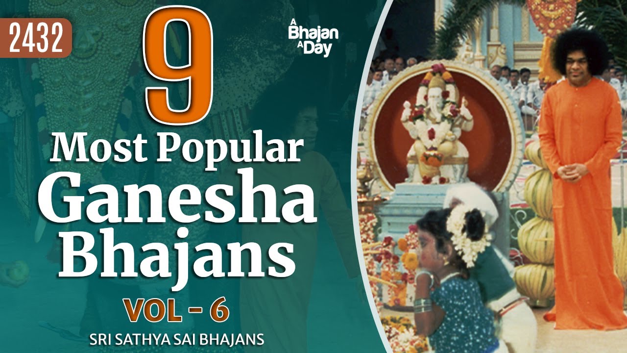 9 Most Popular Ganesha Bhajans Vol - 6 | Sri Sathya Sai Bhajans