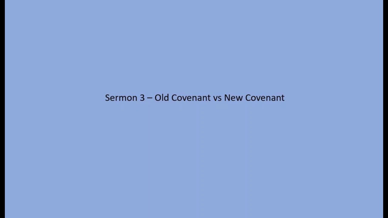 Tamil Sermon 3 - Old Covenant vs New Covenant part 1 - YouTube