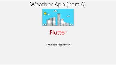 Flutter: Weather App - part 7