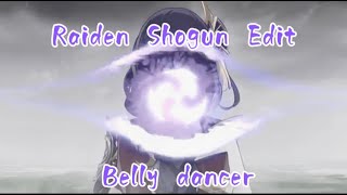 Raiden Shogun edit// Belly dancer
