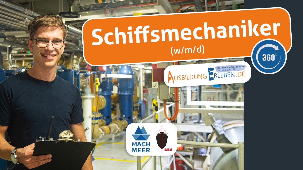 360° Film | Schiffsmechaniker (m/w/d) | MACH MEER | AusbildungErleben.de