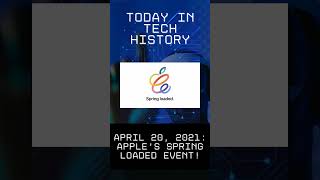 April 20, 2021: Apple’s Spring Loaded Event! | Today in Tech History