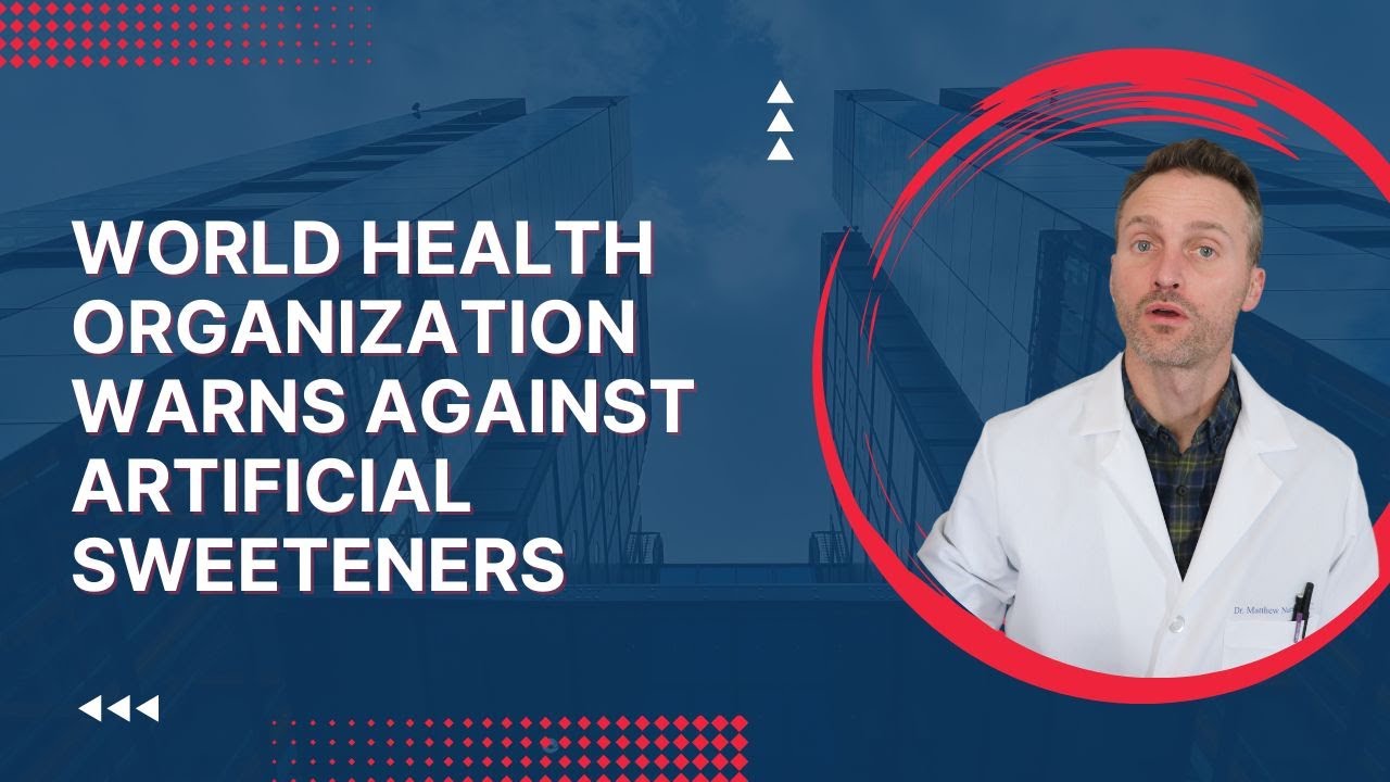 World Health Organization warning on artificial sweeteners - YouTube