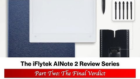 The iFlytek AINote 2: The Final Verdict