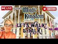 Walk and Talk Magic Kingdom  #live