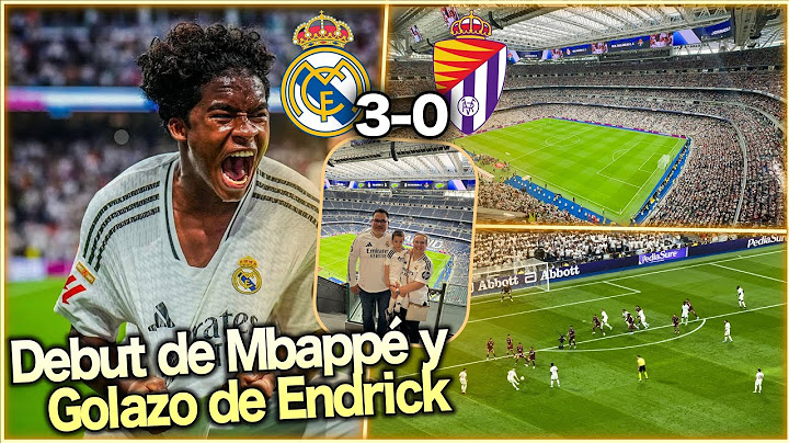 Real Madrid 3-0 Valladolid 4K |Así se vivió el debut de KYLIAN MBAPPE en el Bernabéu! VLOG Reacción🔥