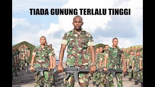 LAGU TNI - TIADA GUNUNG TERLALU TINGGI