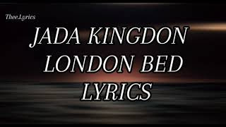 Jada Kingdom - London Bed (Lyrics)