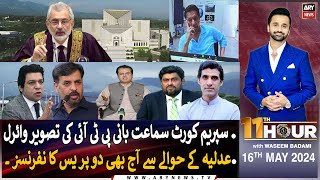 11th Hour | Waseem Badami | ARY News | 16th May 2024