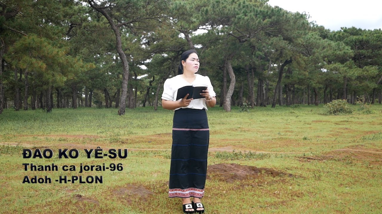 ĐAO KƠ YÊ SU [ TC  JƠRAI 96 ]  Adoh- H - PLƠN