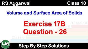 Volume and Surface Area of Solids | Class 10 Exercise 17B Question 26 | RS Aggarwal | Learn Maths