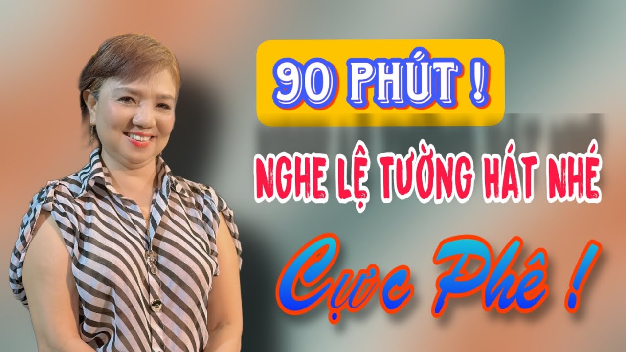 bai88 90 Phút Nghe Lệ Tường Hát, Buổi Tối Nghe Ca Cổ Quá Phê | Khoái Nghe Ca Cổ