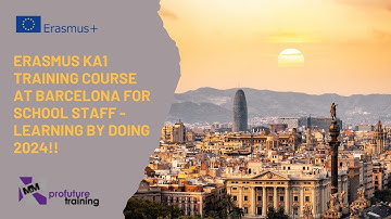 Erasmus KA1 Training Course at BARCELONA for school staff- Learning by doing 2024!!