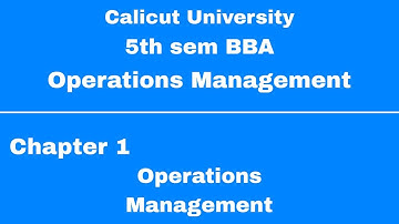#Calicut University #5th sem BBA #Operations Management | Chapter 1 #Operations Management |