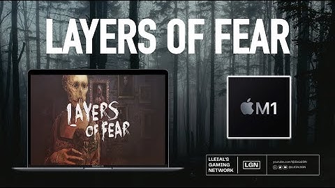 Layers of Fear - MacBook Gaming - LGN
