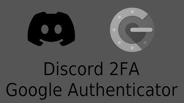 How to Set Up 2FA For Your Discord Account Using Google Authenticator