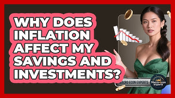 Why Does Inflation Affect My Savings And Investments? - Macroecon Experts