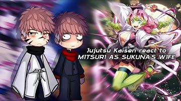 JUJUTSU KAISEN React to MITSURI as SUKUNA’S WIFE 😱❤️🔥 | Gacha Reaction | 🇺🇸/🇧🇷