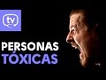 Personas tóxicas, aprende a reconocerlas