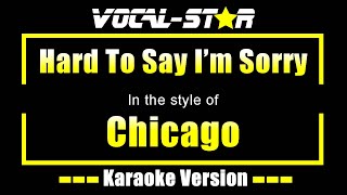 Hard To Say I'm Sorry - Chicago | Karaoke Song With Lyrics