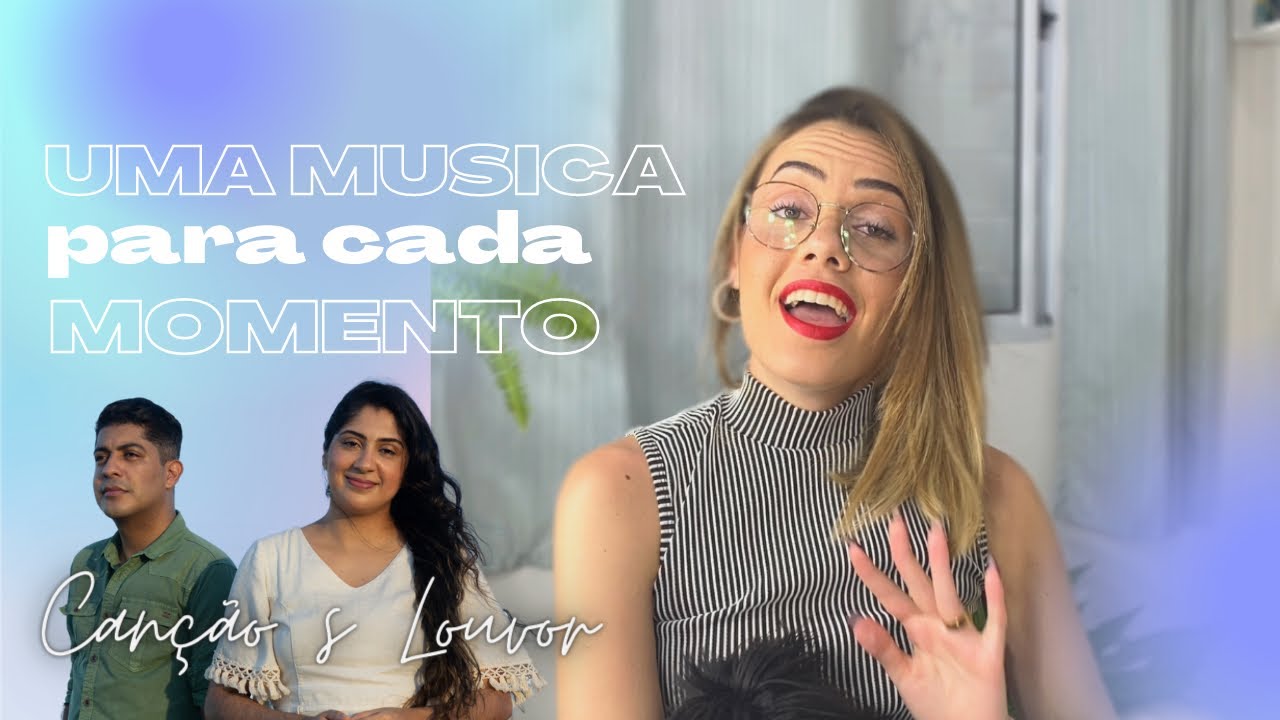 Uma música para cada momento | Canção e Louvor - YouTube
