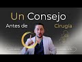 1 consejo de oro antes de una ciruga