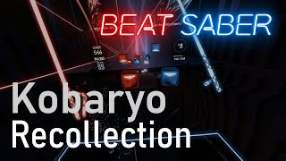 Kobaryo - Recollection | 94.23% Expert+ | Beat Saber (Mapped by muffn & ExUnReal)