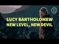 Lucy Bartholomew | New Level, New Devil