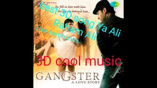 3D Song Ya Ali Raham Ali full 3D song (gangster) emran hashmi. Use earphones