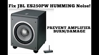 FIX: JBL ES250PW humming noise! Prevent amplifier BURN/damage of problem! YouTube