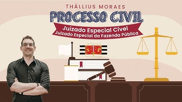 Processo Civil - Juizado Especial Cível e Juizado Especial da Fazenda Pública