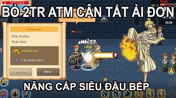 Hải tặc tí hon: Bỏ 2tr Nâng cấp siêu đầu bếp để 1 mũi tên chúng 2 đích cho dần cầy