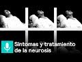 ¿Cuáles son los síntomas y tratamiento de la neurosis? - Al Aire con Paola
