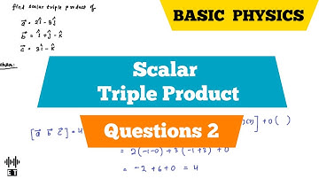 Scalar Triple Product Of Vectors | Questions 2 | Basic Physics