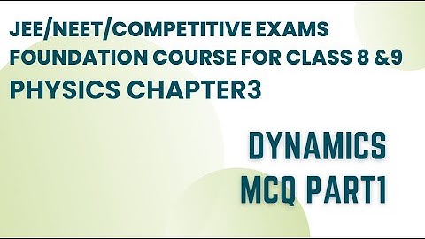 Pearson IIT foundation course book class 8 physics Chapter 3 Dynamics level 1 questions MCQ Part1