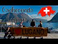 Conhecendo um pouco de Lugano, a Suíça italiana!