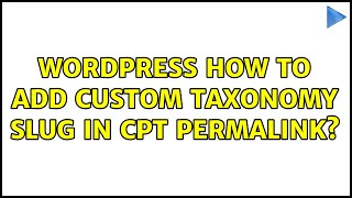 Wordpress: How to add custom taxonomy slug in CPT permalink?