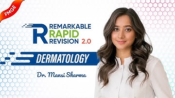 Remarkable Rapid Revision 2.0 — Dermatology 🚀 Dr Mansi Sharma | FMGE Jan 2026 (𝗘𝗱𝗶𝘁𝗲𝗱 𝗩𝗲𝗿𝘀𝗶𝗼𝗻)