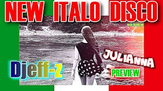 New Italo Disco...  Djeff-z -- Julianna  *PREVIEW*