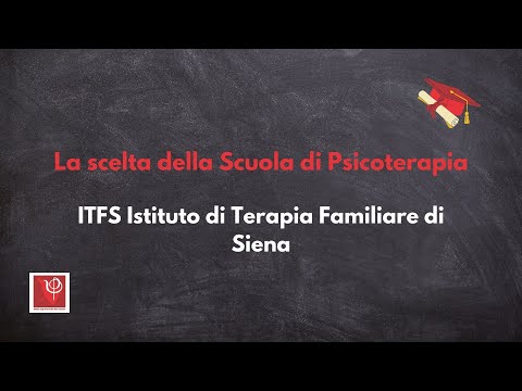ITFS Istituto di Terapia Familiare di Siena - La scelta della scuola di Psicoterapia