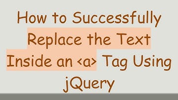 How to Successfully Replace the Text Inside an  a  Tag Using jQuery