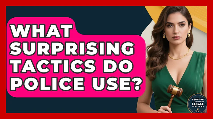 What Surprising Tactics Do Police Use? - Avoiding Common Legal Mistakes