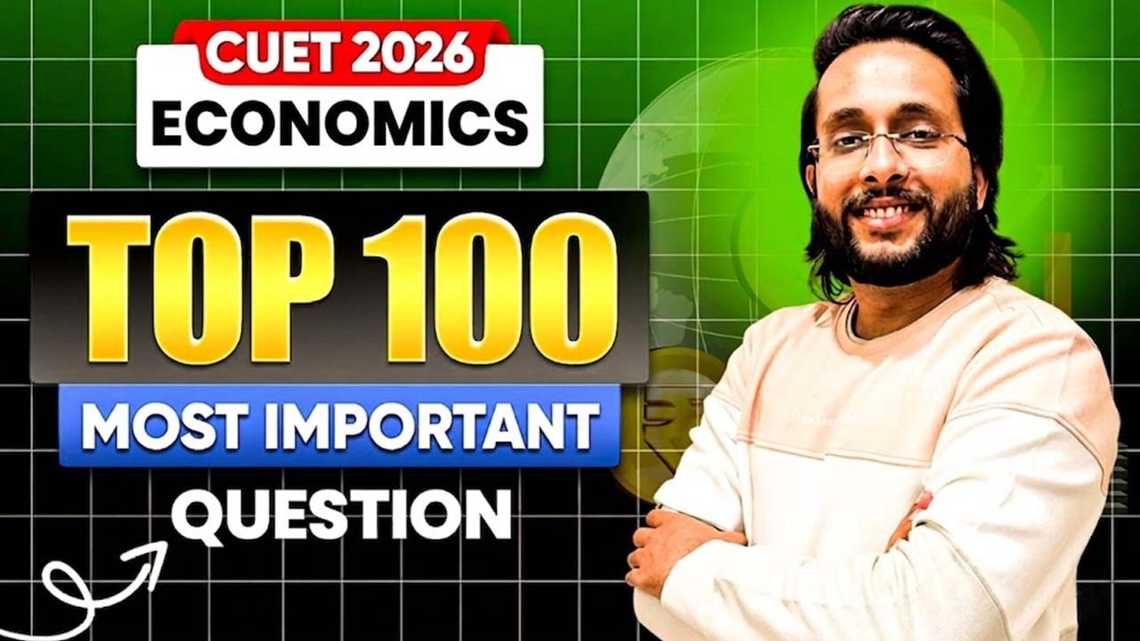 CUET 2026 Economics | Top 100 Important Questions | CUET Preparation ...