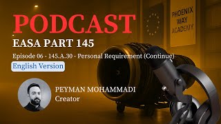 EASA Part 145 - Episode 06 - 145.A.30  Personal Requirements (Continue) (English Version)
